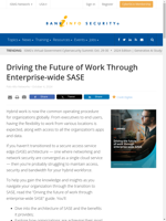  Transitioning to a secure access service edge (SASE) architecture is crucial for hybrid work operations
    