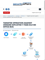  Hacking campaign targets Ukraine by exploiting a 7-year-old Microsoft Office vulnerability
    