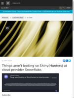  Troubles at Snowflake cloud provider noted in cybersecurity event
    