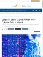  Congress demands responses from telecom giants over suspected Chinese hackers breaching infrastructure of major broadband providers
    