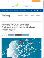  Detection Engineering with the Elastic Global Threat ReportWebinar is discussed for 2025 planning
    