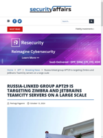  Russia-linked group APT29 targeting Zimbra and JetBrains servers on a large scale
    