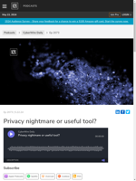  Privacy nightmare or useful tool?
    