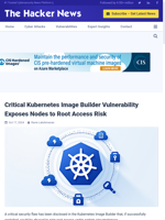  Critical Kubernetes Image Builder Vulnerability Exposes Nodes to Root Access Risk
    