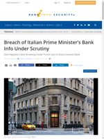  An Intesa Sanpaolo bank employee accessed the Italian Prime Minister's bank details leading to scrutiny from authorities
    