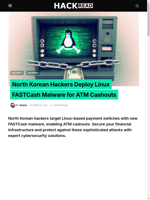  North Korean hackers deploy Linux FASTCash malware for ATM cashouts
    