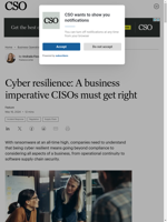 CISOs need to prioritize cyber resilience as a business imperative
    