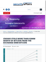 Crooks stole more than $300M worth of Bitcoin from DMM Bitcoin
  