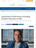  Island receives $175M Series D funding doubles valuation to $3B
    