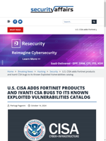  US CISA adds Fortinet products and Ivanti CSA bugs to its Known Exploited Vulnerabilities catalog
    