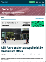  ABN Amro warns of potential risk to customer data after supplier's ransomware attack
    