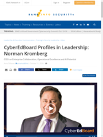  Norman Kromberg a CISO and CyberEdBoard member discusses leadership and operational excellence
    