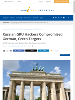  Russian GRU hackers compromised German and Czech targets
    