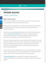  Remote access allows authorized users to access computers or networks from a distance through a network connection
  