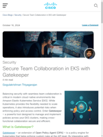  Gatekeeper enhances team collaboration in EKS by enforcing access control policies and preventing misconfigurations
    