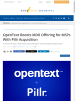  OpenText fills the managed detection and response gap for MSPs by acquiring Pillr
  