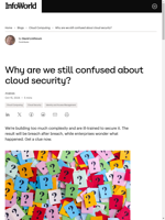  Cloud security confusion persists due to increased complexity and lack of adequate training
    