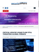  Critical Apache Log4j2 flaw continues to pose a threat to global finance
    