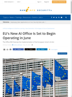 EU's New AI Office to begin operating in June
    