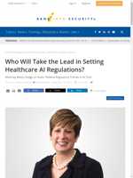  States and the federal government are still determining the lead in setting healthcare AI regulations
    