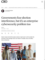  Election interference poses a threat to both governments and enterprise cybersecurity
    