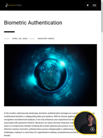  Biometric authentication is essential for organizations seeking comprehensive protection against cyber threats
    