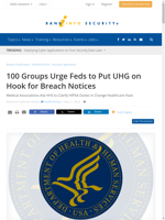  100 medical groups call for Change Healthcare to handle breach notifications connected to a February ransomware attack
    