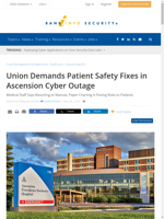  Union demands patient safety fixes in Ascension cyber outage
    