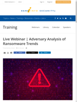 The webinar discusses adversary analysis of ransomware trends
	