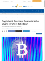  Australia seized cryptocurrency worth $64 million from the mastermind behind Ghost in a recent takedown
    