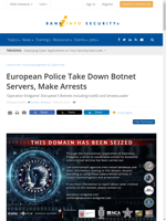  European Police Take Down Botnet Servers Make Arrests
  