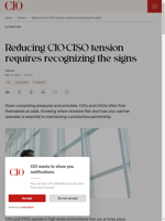  Recognizing tension signs crucial to reducing CIO-CISO conflict
    