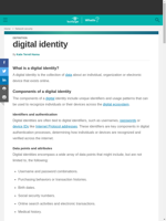  A digital identity is the collection of data about an individual organization or electronic device that exists online
    