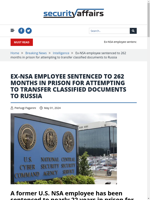  Ex-NSA employee sentenced to 262 months in prison for attempting to transfer classified documents to Russia
    