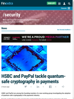  HSBC and PayPal are part of a new group exploring quantum-safe cryptography in payments
    